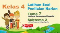 Image of Latihan Soal Penilaian Harian (PH) Kelas 4 Tema 7 Subtema 2