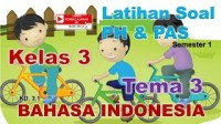 Image of Bahasa Indonesia Tema 3 Kelas 3 - Latihan Soal PH PAS Semester 1