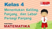 Image of Menentukan Keliling, Panjang, dan Lebar Persegi Panjang / Matematika Kelas 4