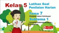Image of Latihan Soal Penilaian Harian (PH) Kelas 5 Tema 7 Subtema 1