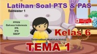 Image of Latihan Soal PTS PAS Semester 1 Kelas 6 Tema 1