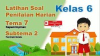 Image of Latihan Soal Penilaian Harian Kelas 6 Tema 7 Subtema 2